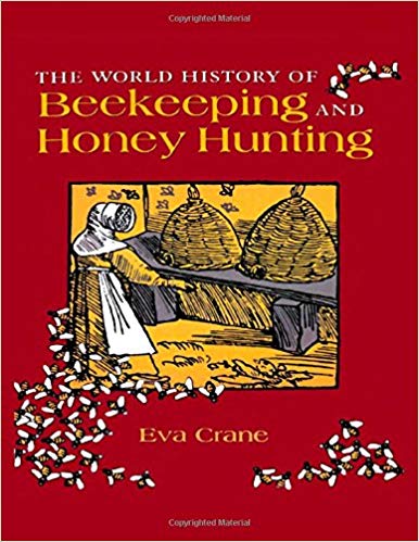 The World History of Beekeeping and Honey Hunting by Eva Crane