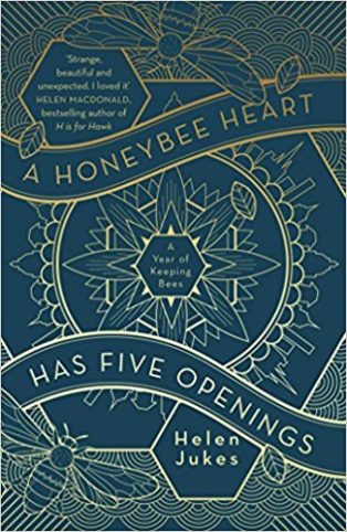 A Honeybee Heart Has Five Openings by Helen Jukes