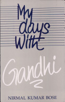 The best books on Gandhi - My Days With Gandhi by Nirmal Kumar Bose