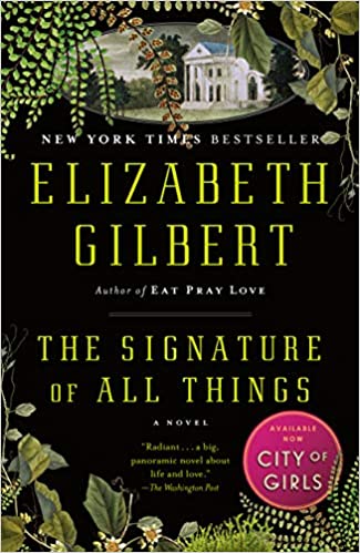 The Signature of All Things: A Novel by Elizabeth Gilbert
