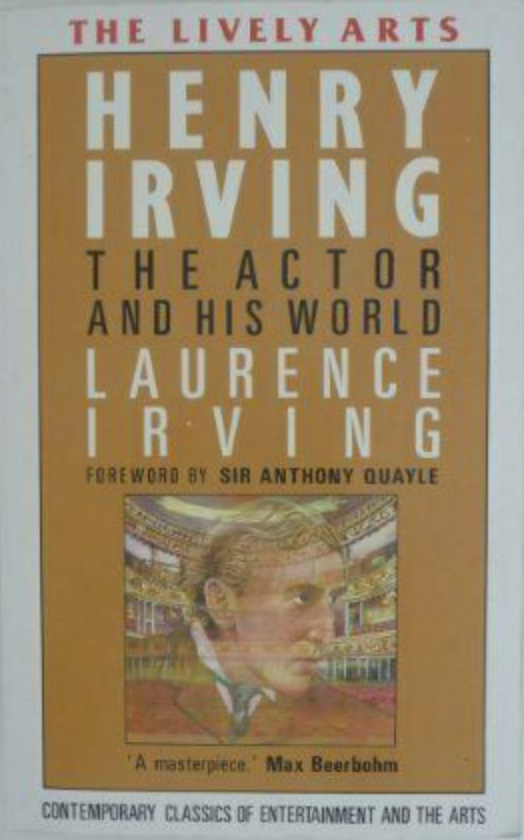 Henry Irving: The Actor and His World by Laurence Irving