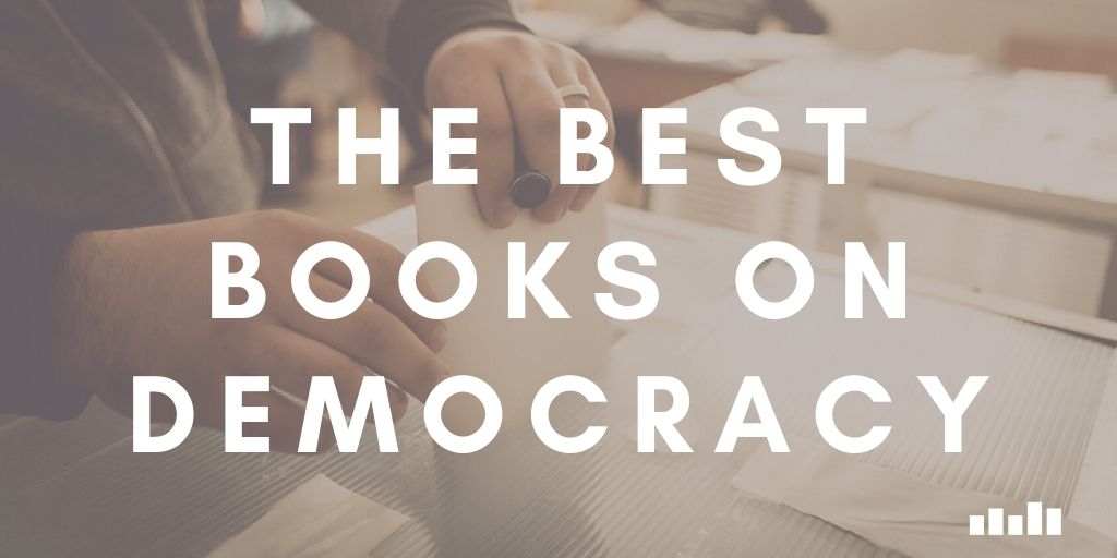 Books On Democracy - Five Books Expert Recommendations