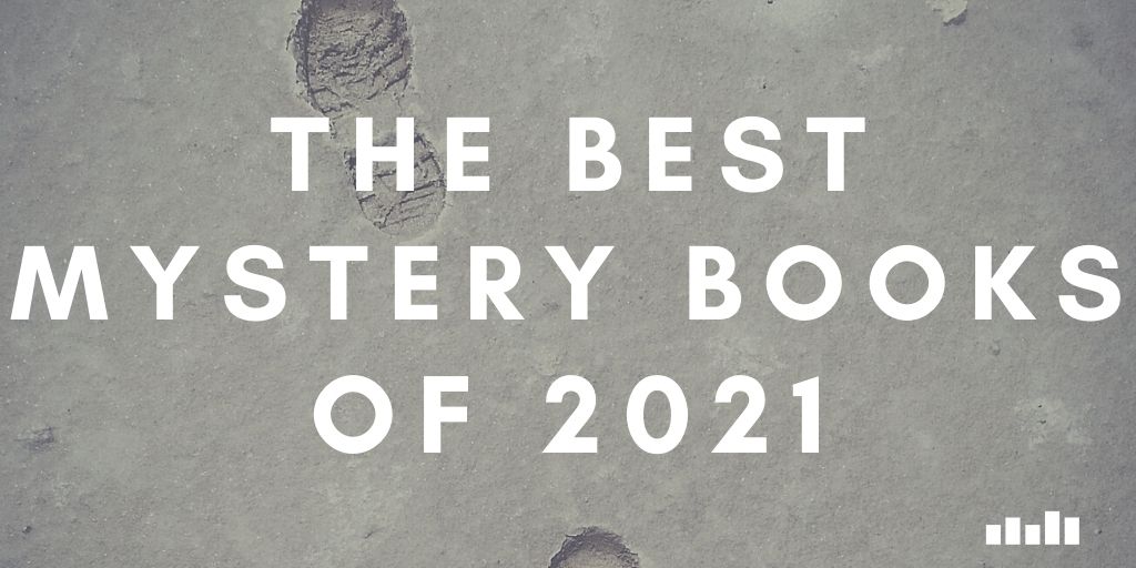 Best Mystery Books of 2021 Five Books Expert
