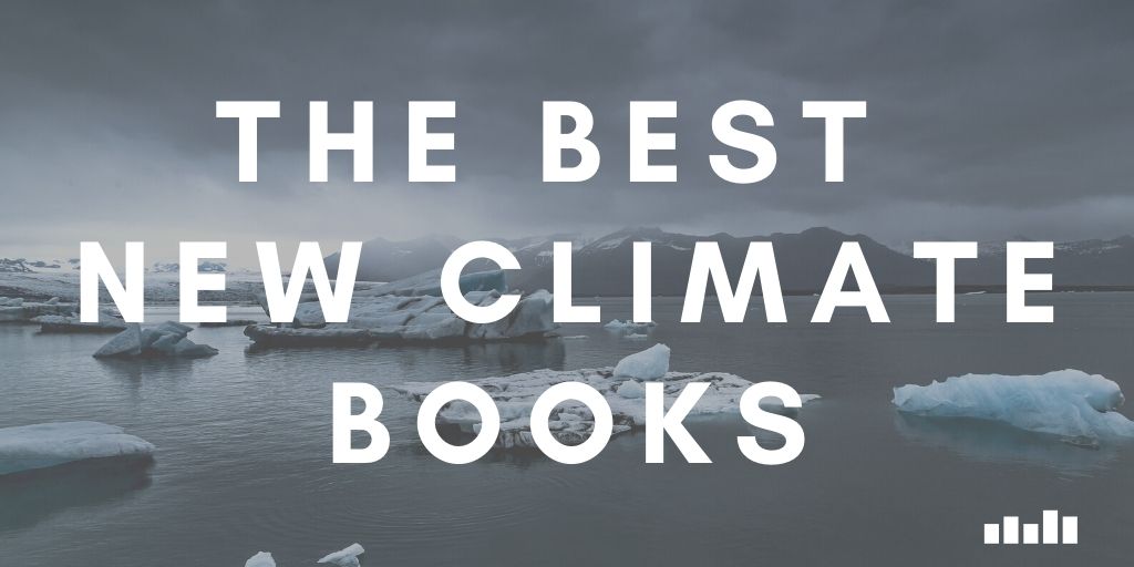 Best New Climate Books Five Books Expert