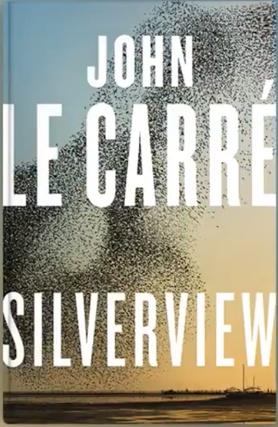 Silverview: A Novel by John le Carré