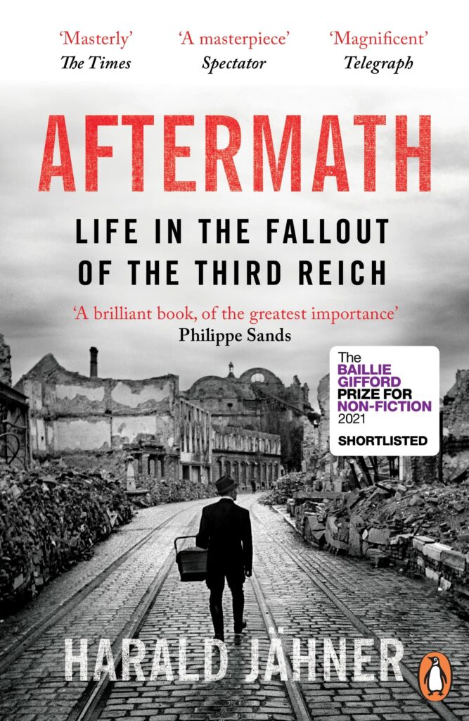 Aftermath: Life in the Fallout of the Third Reich, 1945-1955 by Harald Jähner & Shaun Whiteside (translator)