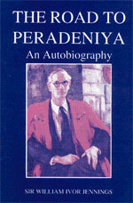 The best books on Sri Lanka - The Road to Peradeniya: An Autobiography by Ivor Jennings