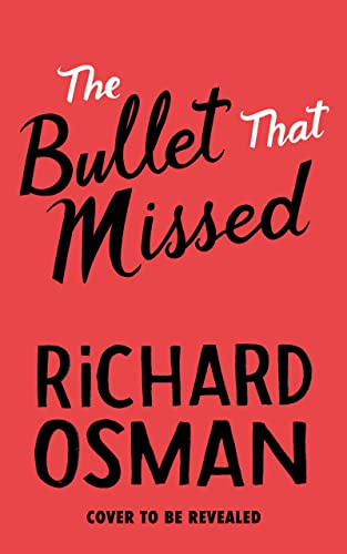 The Bullet That Missed: The Third Book in the Thursday Murder Club Mystery Series by Richard Osman
