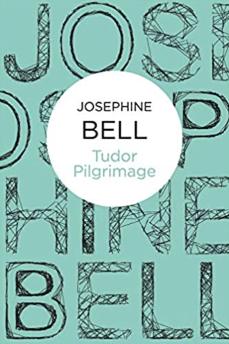 Tudor Pilgrimage by Josephine Bell