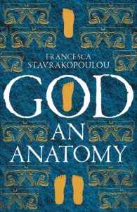 The Best History Books: the 2022 Wolfson Prize Shortlist - God: An Anatomy by Francesca Stavrakopoulou