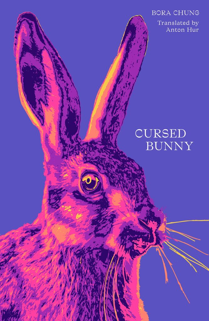 Cursed Bunny by Bora Chung, translated by Anton Hur