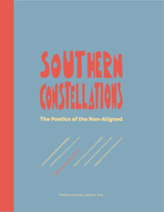 The best books on The Non-Aligned Movement - Southern Constellations: The Poetics of the Non-Aligned by Bojana Piskur