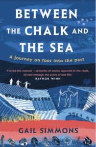 The Best Hiking Memoirs - Between the Chalk and the Sea: A journey on foot into the past by Gail Simmons