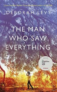 Deborah Levy on Motherhood in Literature - The Man Who Saw Everything (2019) by Deborah Levy