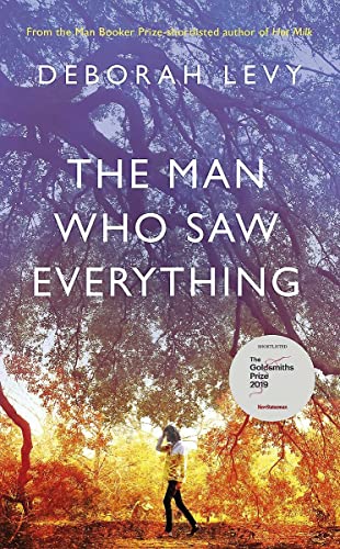 The Man Who Saw Everything (2019) by Deborah Levy