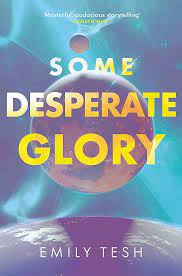 The Best Queer Science Fiction and Fantasy - Some Desperate Glory by Emily Tesh