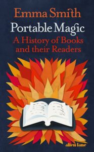 The Best History Books of 2023: The Wolfson History Prize - Portable Magic: A History of Books and Their Readers by Emma Smith