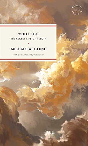 White Out: The Secret Life of Heroin by Michael Clune