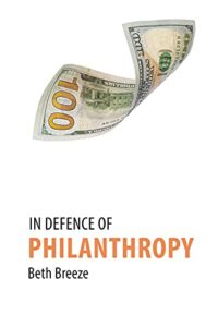 The best books on Philanthropy - In Defence of Philanthropy by Beth Breeze