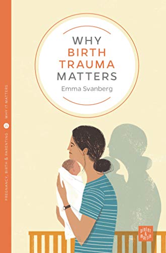 Why Birth Trauma Matters by Emma Svanberg