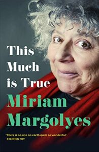 The Best New Celebrity Memoirs - This Much Is True by Miriam Margolyes