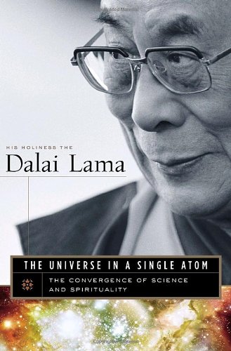 The Universe in a Single Atom: The Convergence of Science and Spirituality by His Holiness the Dalai Lama