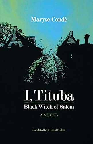 I, Tituba, Black Witch of Salem by Maryse Condé