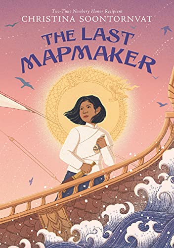 The Last Mapmaker by Christina Soontornvat & Sura Siu (narrator)