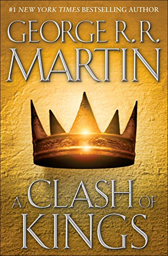 A Clash of Kings (A Song of Ice and Fire, Book 2) by George R R Martin