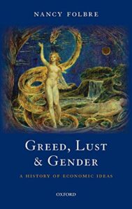 Greed, Lust and Gender: A History of Economic Ideas by Nancy Folbre