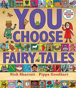 You Choose: Fairy Tales Pippa Goodhart & Nick Sharratt (illustrator)