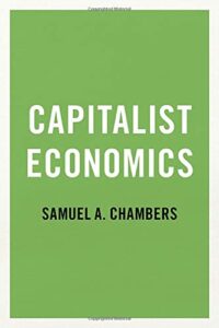 The best books on Money - Capitalist Economics by Samuel A. Chambers