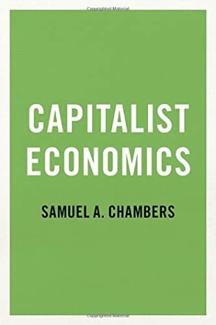 Capitalist Economics by Samuel A. Chambers