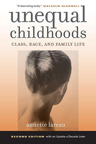 Unequal Childhoods: Class, Race and Family Life by Annette Lareau