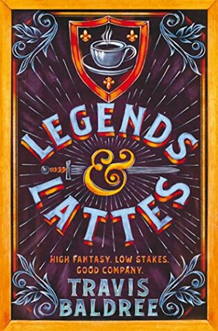 Legends & Lattes by Travis Baldree