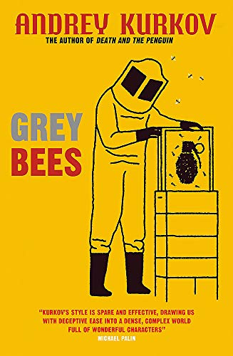 Grey Bees by Andrey Kurkov & Boris Dralyuk (translator)