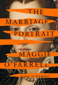 The 2023 Women’s Prize for Fiction Shortlist - The Marriage Portrait: A Novel by Maggie O'Farrell & narrated by Genevieve Gaunt
