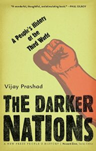 The best books on The Non-Aligned Movement - The Darker Nations: A People's History of the Third World by Vijay Prashad