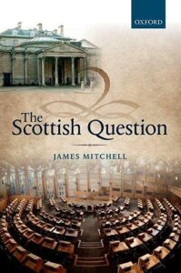 The best books on Scottish Nationalism - The Scottish Question by James Mitchell