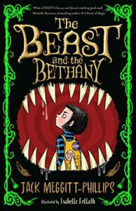 The Scariest Books for Kids - The Beast and the Bethany Jack Meggitt-Phillips & Isabelle Follath (illustrator)