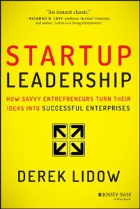 The best books on Running a Business - Startup Leadership: How Savvy Entrepreneurs Turn Their Ideas Into Successful Enterprises by Derek Lidow