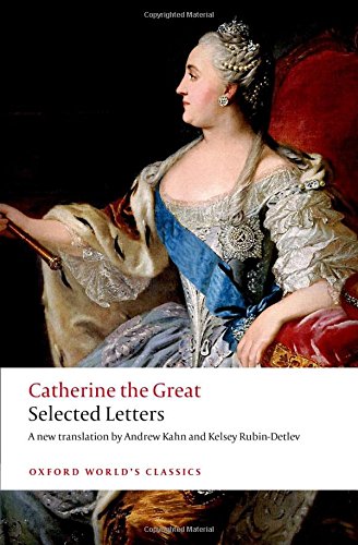 Selected Letters of Catherine the Great by Catherine the Great