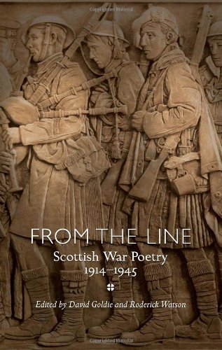 From the Line: Scottish War Poetry 1914-1945 ed. David Goldie and Roderick Watson