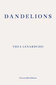The best books on Family History - Dandelions by Thea Lenarduzzi