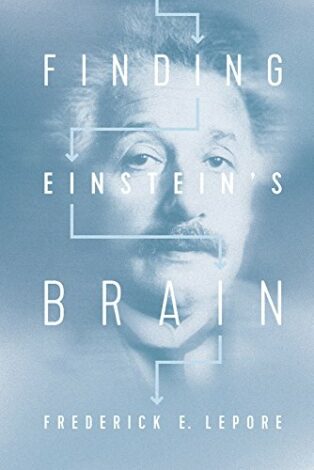 Finding Einstein's Brain by Frederick Lepore