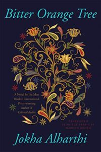 Bitter Orange Tree by Jokha Alharthi, translated by Marilyn Booth