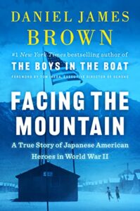 The Best Audiobooks of 2021 - Facing the Mountain: A True Story of Japanese American Heroes in World War II by Daniel James Brown