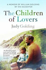 The Best William Golding Books - The Children of Lovers: A memoir of William Golding by his daughter by Judy Golding