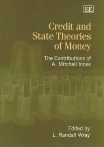 The best books on Money - Credit and State Theories of Money: The Contributions of A. Mitchell Innes by L. Randall Wray