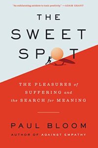 The best books on Cruelty and Evil - The Sweet Spot by Paul Bloom